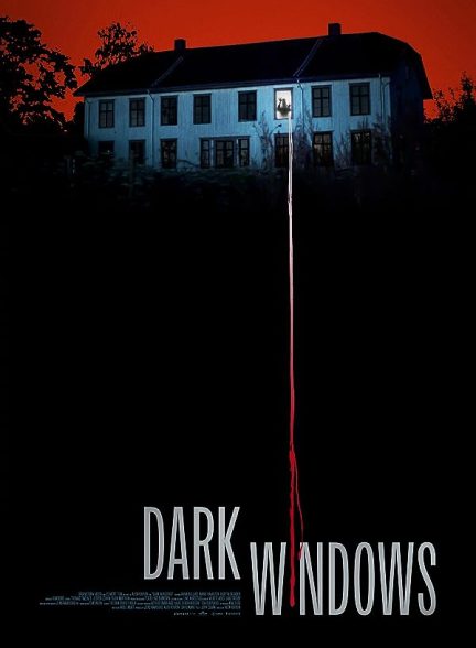 فیلم Dark windows 2023 | پنجره های تاریک