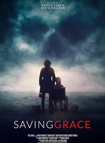 فیلم Saving Grace 2022 | نجات گریس